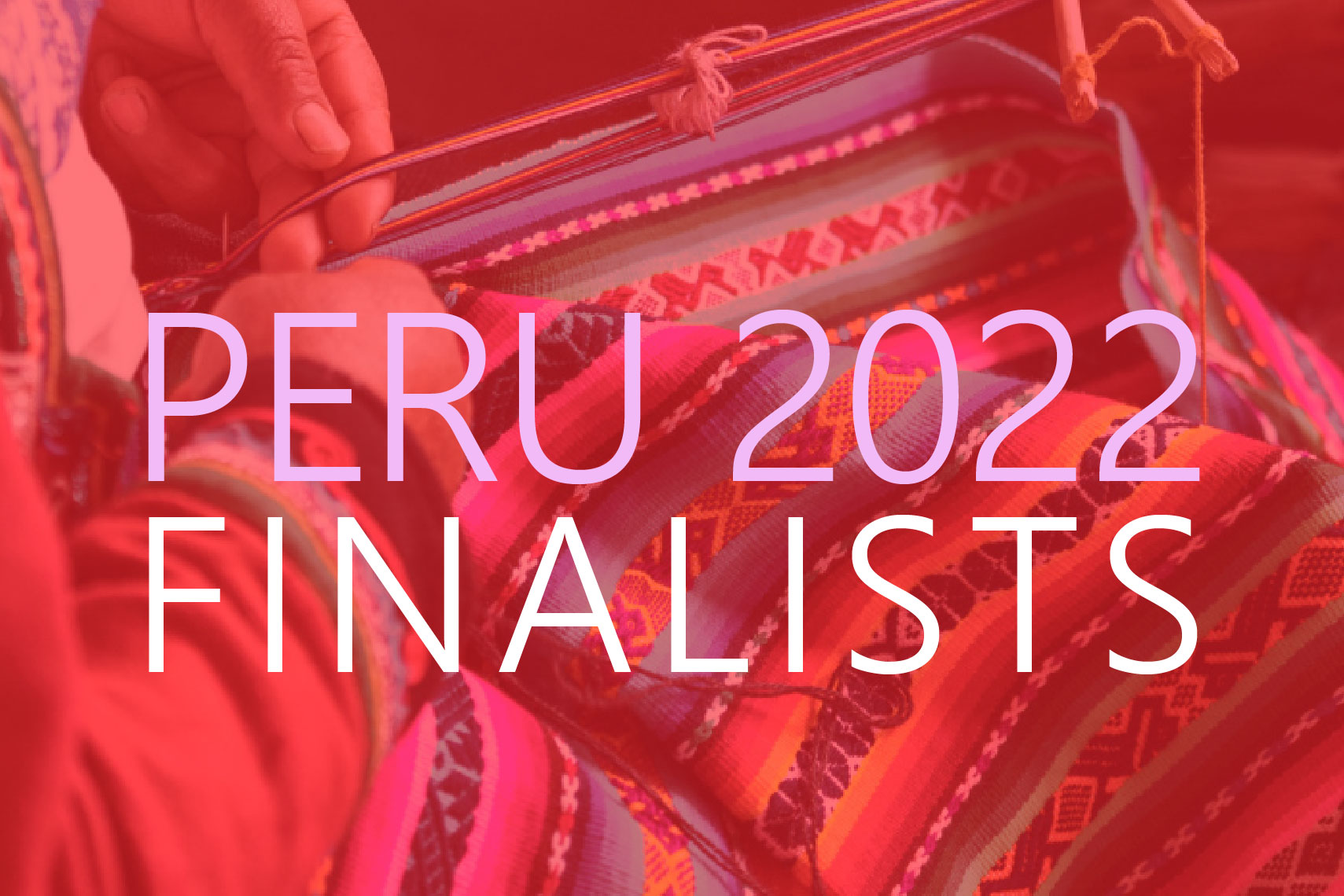 Peru Teaser Finalists weaving